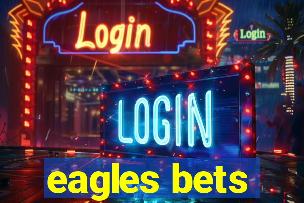 eagles bets